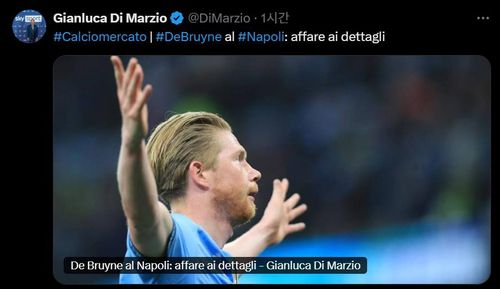 케빈 더브라위너의 나폴리 이적 소식을 전한 잔루카 디 마르치오 기자[잔루카 디 마르치오 X 계정 캡처. 재판매 및 DB 금지]