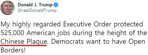 도널드 트럼프 미국 대통령의 트윗. 코로나19를 ‘중국 흑사병(Chinese Plague)’이라고 지칭한 대목이 눈길을 끈다. 트위터 캡처