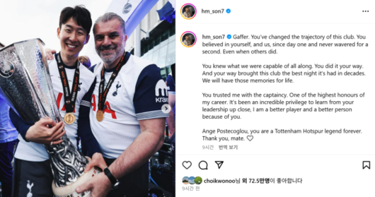 ‘캡틴’ 손흥민은 최근 자신의 SNS를 통해 “감독님, 당신은 이 클럽의 궤도를 완전히 바꿨습니다. 당신은 처음부터 끝까지 스스로, 그리고 우리를 믿어줬고 단 한 순간도 흔들리지 않았습니다. 다른 사람들이 의심할 때조차 말이죠”라며 “당신은 처음부터 우리가 무엇을 해낼 수 있는지 알고 있었습니다. 당신만의 방식대로 해냈고 그 방식은 이 클럽에 수십년 만에 가장 위대한 밤을 선물했습니다. 우리는 그날의 기억을 평생 간직할 것입니다”라고 이야기했다. 사진=손흥민 SNS