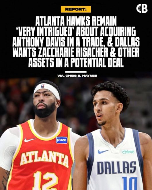 헤인즈는 “NBA 소식통에 의하면 애틀랜타는 트레이드를 통해 데이비스를 영입하는 데 있어 매우 큰 관심을 보이고 있다”고 이야기했다. 사진=코트사이드 버즈 SNS