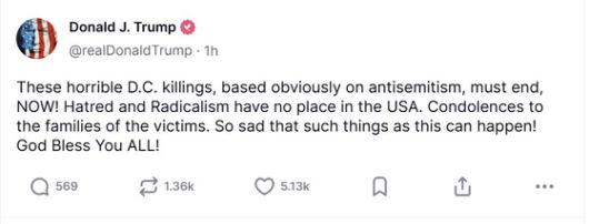 도널드 트럼프 미국 대통령은 21일(현지시간) 워싱턴DC에서 이스라엘 대사관 직원 2명이 총격으로 사망한 사건을 '반유대주의'로 규정하며 희생자에게 애도를 표했다. 트럼프 대통령 트루스소셜