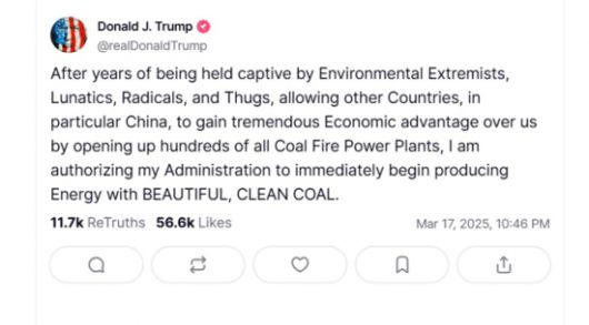 도널드 트럼프 대통령은 자신의 SNS를 통해 "아름답고 깨끗한 석탄을 이용한 에너지 생산에 나서도록 행정부에 지시했다"고 밝혔다. 사진=트럼프 대통령 SNS