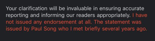 짐 로저스 로저스홀딩스 회장이 1일 본지에 보낸 이메일 일부. 빨간색 글씨가 로저스가 쓴 것으로 "아무런 지지 선언을 한 적이 없다"며 "(지지 선언문은) 몇년 전 간단하게 만난 폴 송이 발표한 것"이라고 했다. /워싱턴=김은중 특파원