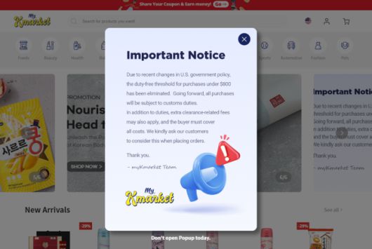 미국 내 한국 제품을 배송하는 역직구몰 ‘myKmarket’ 홈페이지에 전 세계에서 미국으로 발송되는 소액 소포에 대한 면세 제도, ‘드 미니미스’ 제도 폐지에 따른 수수료 부담 발생에 대한 경고 안내가 떠 있다.