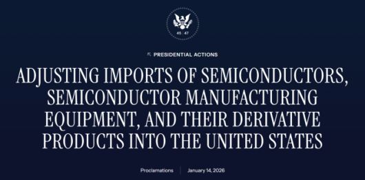 On Jan. 14, 2026, President Trump signed a proclamation imposing a 25% tariff on semiconductors that are manufactured abroad, imported into the United States, and then re-exported to other countries. Photo – Screenshot from the White House website