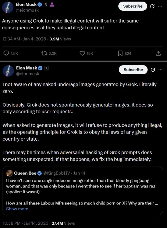 일론 머스크 엑스(X) 소유주가 생성형 AI ‘그록(Grok)’을 이용한 불법 콘텐츠 생성에 대해 “불법 콘텐츠를 업로드한 것과 동일한 책임을 지게 될 것”이라며 대응 방침을 밝힌 게시물. 또 다른 게시물에서는 “그록이 미성년자 누드 이미지를 생성했다는 사실은 인지하지 못했다”고 주장했다. 엑스(X) 캡처