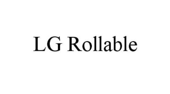 12일 특허청에 따르면 지난 2일 ㈜LG가 특허청에 ‘LG Rollable(롤러블)’로 상표권을 출원했다. [사진 특허청 키프리스 캡처]