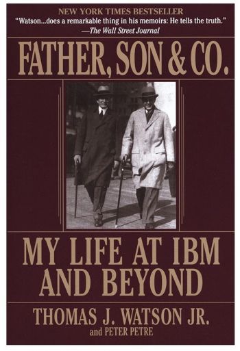 IBM을 컴퓨터 기업으로 이끈 토머스 왓슨 주니어의 자서전 표지. 이재용 삼성 회장은 왓슨 주니어의 경영 철학을 탐독한 것으로 알려지고 있다.