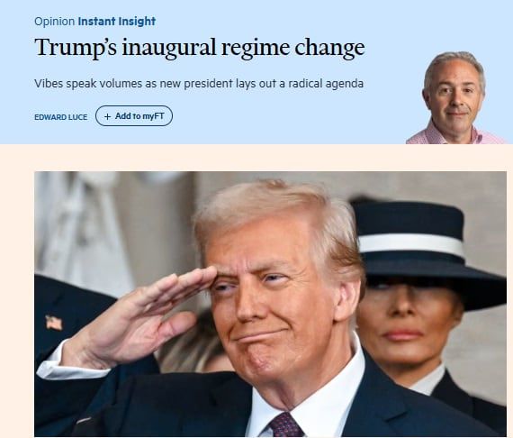 에드워드 루스 영국 파이낸설 타임스(FT) 칼럼니스트는 "트럼프 대통령이 47대 대통령 취임사를 통해 미국 정치사회 전반에 대한 체제 변화(regime change)의 당위성을 천명하며 그 시작을 선포했다"고 분석했다./FT
