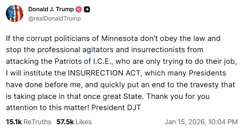 도널드 트럼프 미국 대통령이 15일(현지시간) 트루스소셜에 게시한 글. 트럼프 대통령은  “미네소타의 부패 정치인들이 법을 지키지 않고, 할 일을 할 뿐인 이민세관단속국(ICE)의 애국자들을 공격하는 전문 선동가들과 내란 세력을 막지 않는다면, 나는 과거 여러 대통령이 사용한 내란법을 발동해 한때 위대했던 그 주(州)에서 벌어지는 치욕을 신속히 끝낼 것”이라고 말했다. [트루스소셜 캡처]