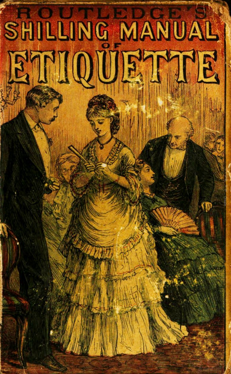 산업구조 변화로 중간 계층이 부상하면서 전통 상류층은 자신들의 권위를  유지하기 위해 그들만 아는 까다롭고 세세한 예법을 만들어야 했고, ‘루트리지 에티켓 매뉴얼’ 같은 복잡한 예법서가  유행했다. 사진 출처 구글북스
